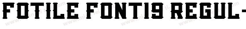 FOTILE Font19 Regul字体转换